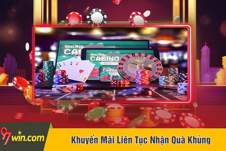 Khuyến Mãi Liên Tục Nhận Quà Khủng